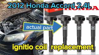 2012 Honda Accord / Acura TSX 2.4L ignition coil removal/ replacement