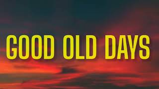 MACKLEMORE - GOOD OLD DAYS ( LYRICS) KESHA