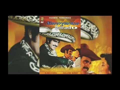 Sinverguenza pero honrado 🔥 Vicente Fernandez - Pelicula Completa