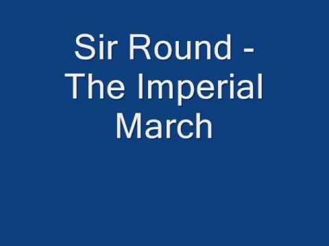 Sir Round - The Imperial March