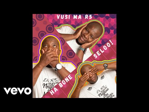 Vusi Ma R5 - Re Fihlile (Official Audio) ft. Dj Dadaman