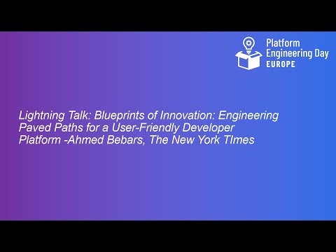 Lightning Talk: Blueprints of Innovation: Engineering Paved Paths for a User... - Ahmed Bebars
