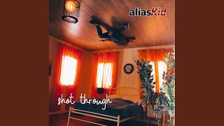 Alias Kid - Shot Through video
