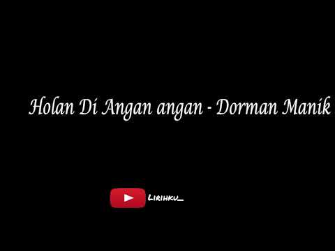 Holan di Angan Angan - Dorman Manik (lirik lagu)