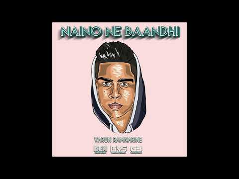 Varun Ramnarine - Naino Ne Baandhi