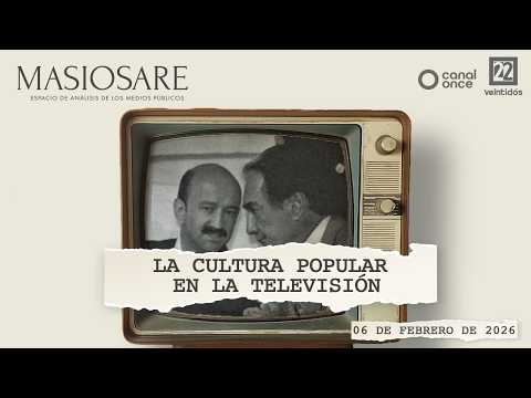 Masiosare - Historia y presente: La cultura popular en la televisión (06/02/2026)