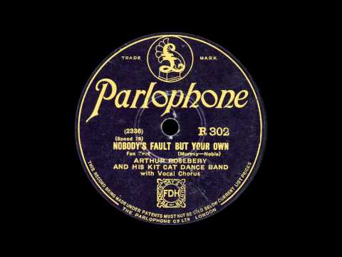 Arthur Rosebery and his Kit-Cat Dance Band - Nobody's Fault But Your Own - 1929