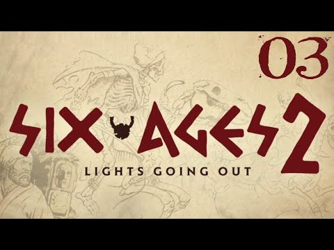SB Plays Six Ages 2: Lights Going Out 03 - Murky Connections