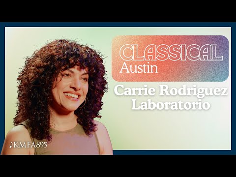 Carrie Rodriguez | Classical Austin