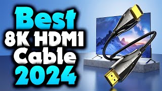 2024's Best 8K HDMI 2.1 Cable | Top 5 Picks for Crystal-Clear Resolution and Immersive Experiences!