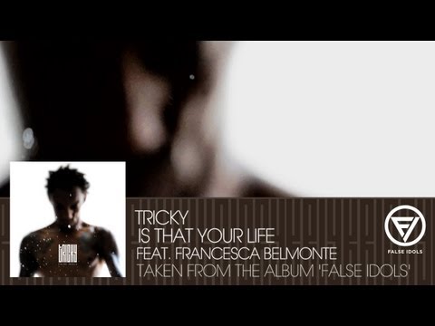 Tricky - 'Is That Your Life' feat. Francesca Belmonte
