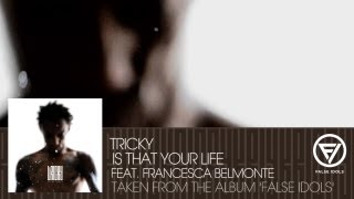Tricky - &#39;Is That Your Life&#39; feat. Francesca Belmonte
