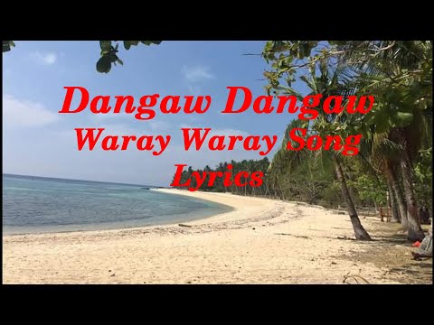 Dangaw Dangaw -  Waray Waray Song - Lyrics