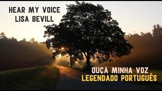 HEAR MY VOiCE - Lisa Bevill (Ouça minha voz)