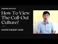Weekend Devotion How To View The Call Out Culture