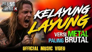 Download lagu DARI KOPLO JADI BRUTAL! 'KELAYUNG LAYUNG' (Rock Metal Version) Paling Gahar! mp3