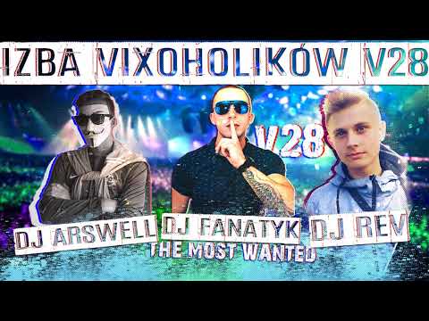 IZBA VIXOHOLIKÓW v28 - DJ ARSWELL & DJ FANATYK T.M.W & DJ REV