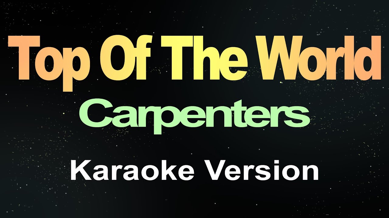 Top of the World - Carpenters ( Karaoke )