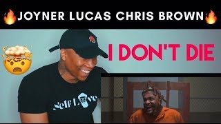 Joyner Lucas &amp; Chris Brown - I Dont Die (REACTION!!!)