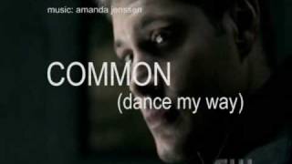 COMMON (dance my way)  - A Supernatural Fanvid
