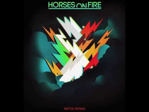Horses on Fire - 'Battle Royale' (radio edit)
