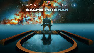 Sache Patshah | Ravneet Singh | Latest Devotional Songs 2023
