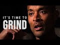 IT'S TIME TO GRIND. YOU MUST BUILD BELIEF - David Goggins Motivational Speech