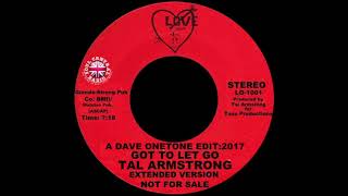TAL ARMSTRONG -  GOT TO LET GO (DAVE ONETONE EXTENDED VERSION)