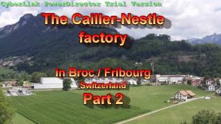 preview picture of video 'The Cailler-Nestle Factory part 2 - La chocolaterie Cailler-Nestle a Broc'