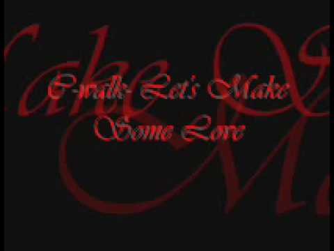 C-walk- Let's Make Some Love