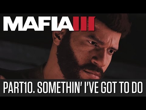 Mafia 3 - Pt10. Somethin' I've Got To Do