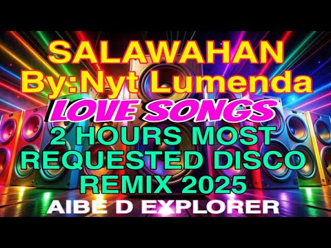 💥LOVE SONGS❣️SALAWAHAN💫2 HOURS MOST REQUESTED DISCO REMIX 2025