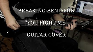 Breaking Benjamin - &quot;You Fight Me&quot; (Guitar Cover, With Solo) HD