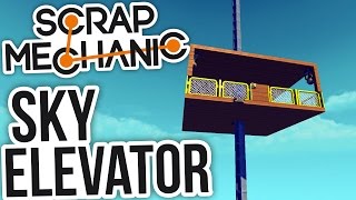 Scrap Mechanic - Building The Largest Elevator! (S