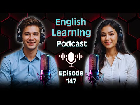 𝗟𝗲𝗮𝗿𝗻 𝗘𝗻𝗴𝗹𝗶𝘀𝗵 𝗤𝘂𝗶𝗰𝗸𝗹𝘆 𝘄𝗶𝘁𝗵 𝗣𝗼𝗱𝗰𝗮𝘀𝘁 𝗖𝗼𝗻𝘃𝗲𝗿𝘀𝗮𝘁𝗶𝗼𝗻 | 𝗘𝗻𝗴𝗹𝗶𝘀𝗵 𝗦𝗺𝗮𝗿𝘁 𝗣𝗼𝗱𝗰𝗮𝘀𝘁 | 𝗘𝗽𝗶𝘀𝗼𝗱𝗲 𝟭𝟰𝟳