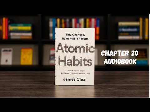 Atomic Habits Chapter 20 Audiobook
