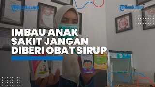 Kepala Dinkes Tarakan Imbau Anak Sakit Jangan Berikan Obat Sirup, Bawa ke Puskesmas atau Dokter