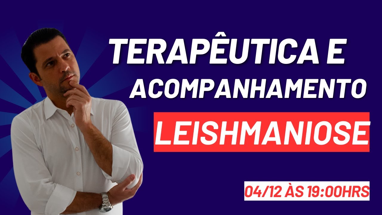 Terapêutica e acompanhamento no paciente dom Leishmaniose