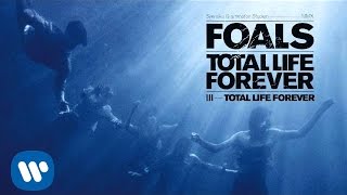 Foals - Total Life Forever [Official Audio]