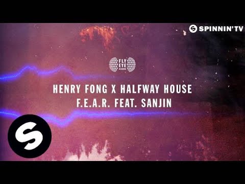 Henry Fong x Halfway House feat. Sanjin  - F.E.A.R. (OUT NOW)