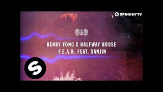 Henry Fong x Halfway House feat. Sanjin  - F.E.A.R. (OUT NOW)