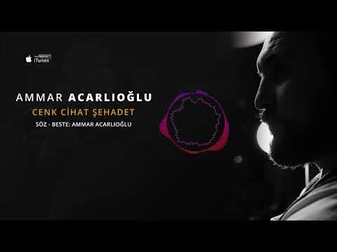 Ammar Acarlıoğlu - Cenk Cihat Şehadet (Official Audio)