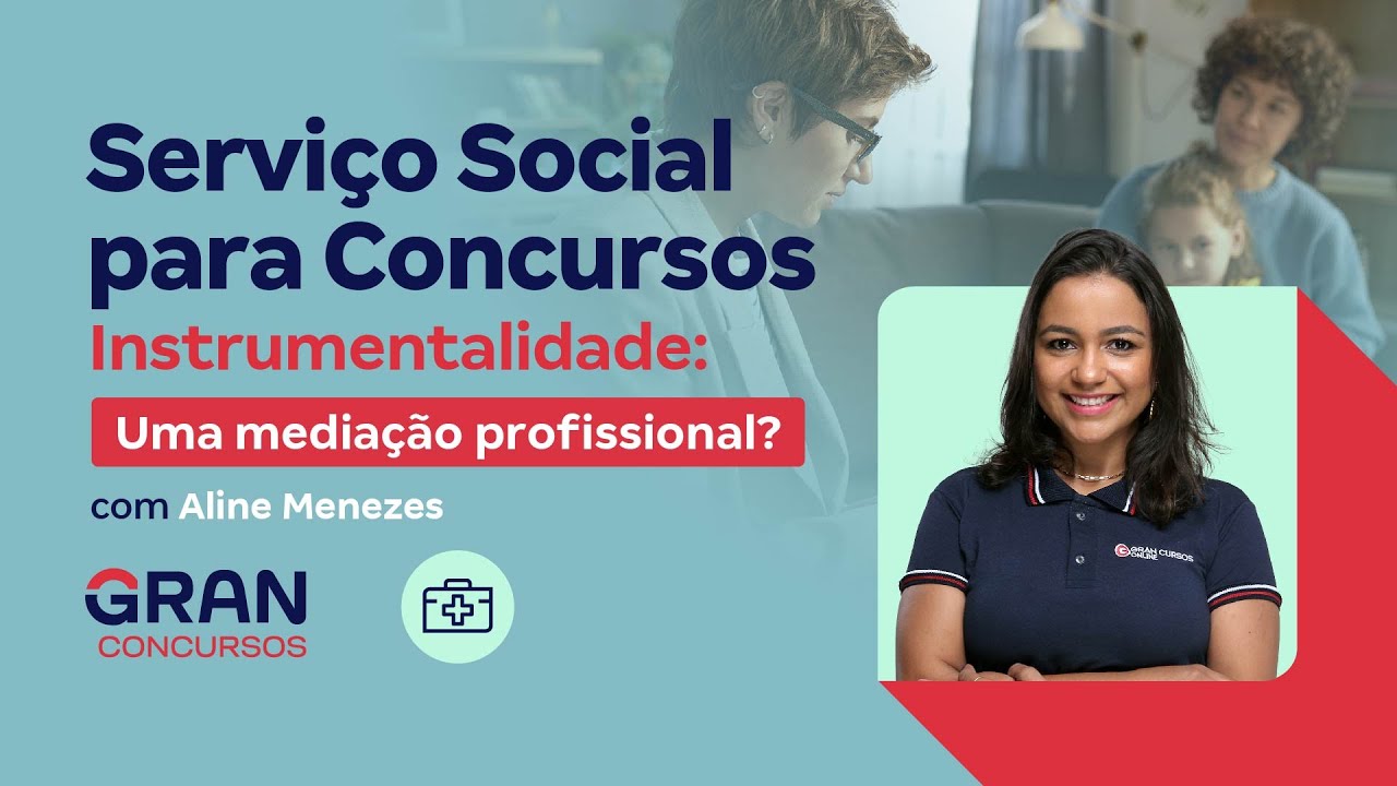 Serviço Social para Concursos - Instrumentalidade: Uma mediação profissional? com Aline Menezes