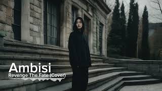 Download lagu Ambisi - Revenge The Fate (Cover) mp3