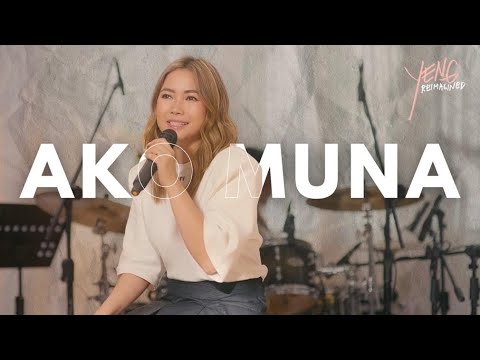 AKO MUNA - YENG CONSTANTINO REIMAGINED LIVE SESSIONS
