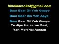 BAAR BAAR DIN YE AYE KARAOKE