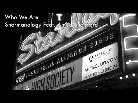 Shermanology Feat. Amba Shepherd - Who We Are