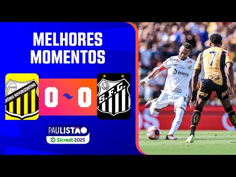 NOVORIZONTINO 0 X 0 SANTOS | MELHORES MOMENTOS | 8ª RODADA | PAULISTÃO SICREDI 2025