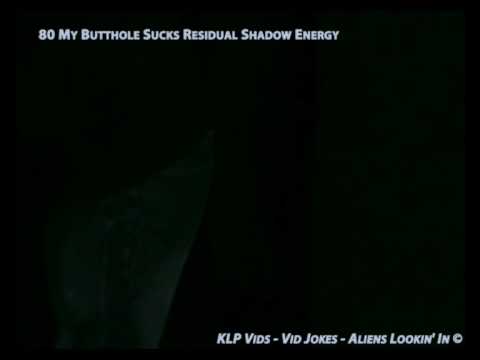 80 - KLP Vids - Vid Jokes - My Butthole Sucks Residual Shadow Energy