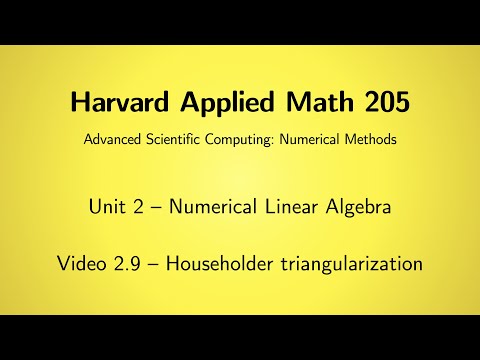Harvard AM205 video 2.9 - Householder triangularization